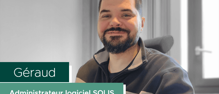 Portrait d’agent – Géraud, Administrateur du logiciel SOLIS